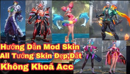 Tìm hiểu ngay Mod Skin Liên Quân 2022 – Tải Mod Liên Quân iOS Android thưởng khủng