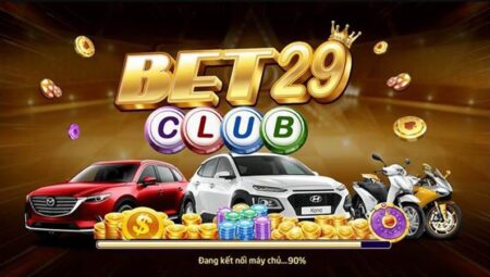 Bet29 Club – Cổng Game Bài Đổi Thưởng Chất Lượng Và Uy Tín