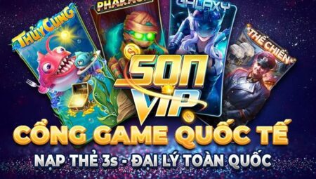 Sonvip – Cổng Game Đổi Thưởng An Toàn Và Uy Tín