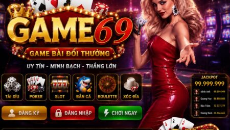 Game69 – Cổng Game Đổi Thưởng Hiện Đại Được Nhiều Người Chơi Quan Tâm